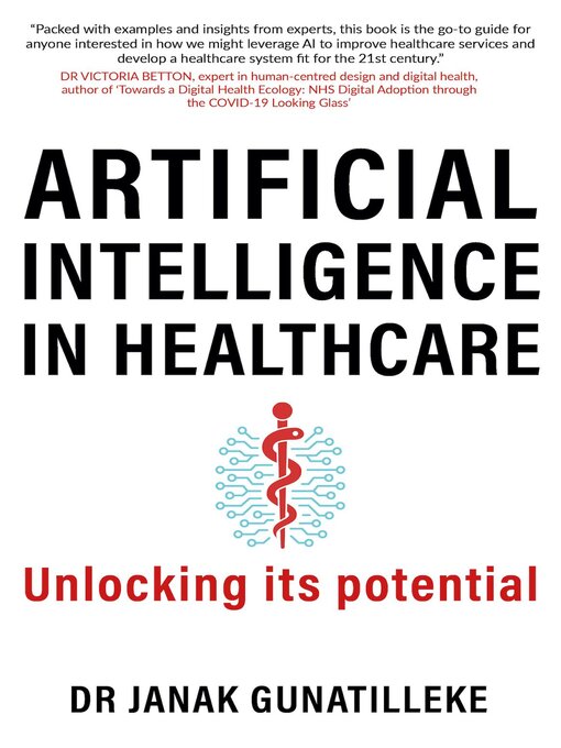 Title details for Artificial Intelligence in Healthcare by Janak Gunatilleke - Available